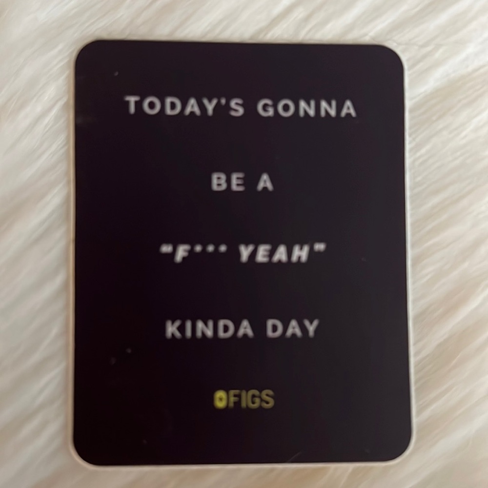 Figs sticker "Today's gonna be a f*** yeah kinda day"
